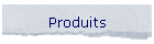 Produits